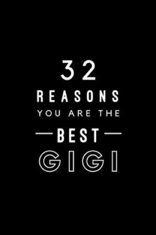 Cover of 32 Reasons You Are The Best Gigi