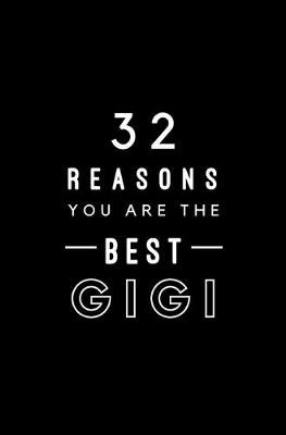 Book cover for 32 Reasons You Are The Best Gigi