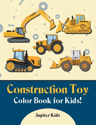 Book cover for Construction Toy Color Book for Kids!