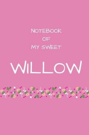 Cover of Notebook of my sweet Willow