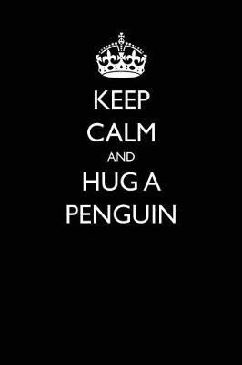 Book cover for Keep Calm and Hug a Penguin