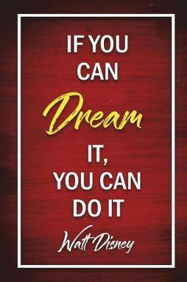 Book cover for If You Can Dream It, You Can Do It - Walt Disney