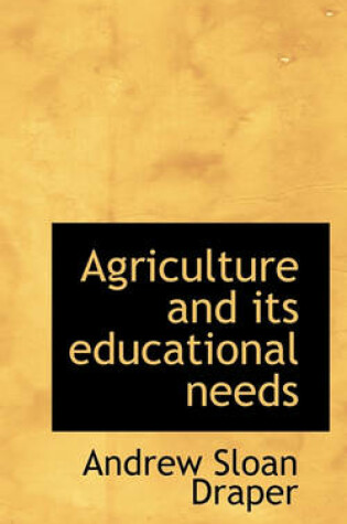 Cover of Agriculture and Its Educational Needs