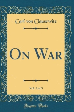Cover of On War, Vol. 3 of 3 (Classic Reprint)