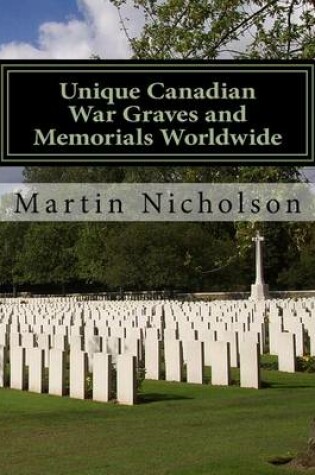 Cover of Unique Canadian War Graves and Memorials Worldwide