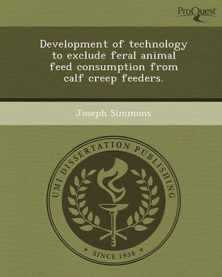 Book cover for Development of Technology to Exclude Feral Animal Feed Consumption from Calf Creep Feeders