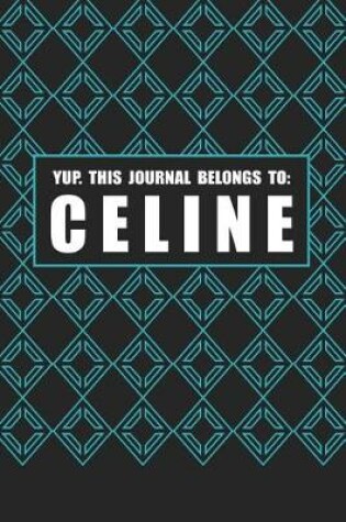 Cover of Yup. This Journal Belongs to Celine