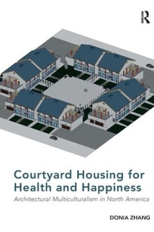 Cover of Courtyard Housing for Health and Happiness