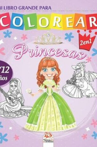 Cover of Mi libro grande para colorear - princesas