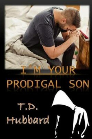 Cover of I Am Your Prodigal Son