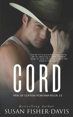 Book cover for Cord Men of Clifton, Montana Book 15