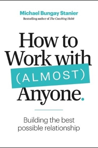 Cover of How to Work with (Almost) Anyone