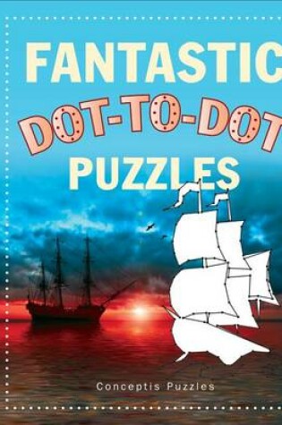 Cover of Fantastic Dot-to-Dot Puzzles