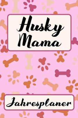 Book cover for HUSKY MAMA Jahresplaner