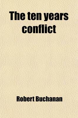 Book cover for The Ten Years Conflict (Volume 1); Being the History of the Disruption of the Church of Scotland