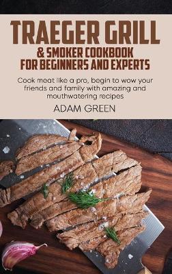 Book cover for Traeger Grill & Smoker Cookbook For Beginners And Experts