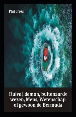 Book cover for Duivel, Demon, Alien, Mens, Wetenschap of Gewoon The Bermuda