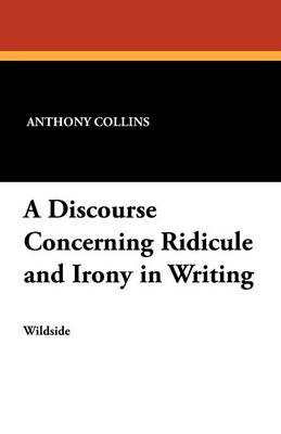 Book cover for A Discourse Concerning Ridicule and Irony in Writing