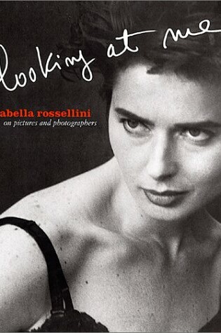 Cover of Isabella Rossellini: Looking at ME