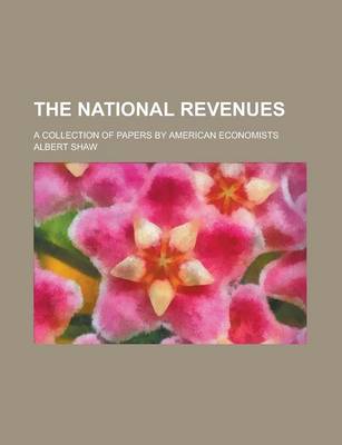 Book cover for The National Revenues; A Collection of Papers by American Economists