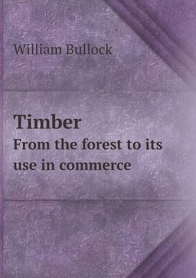 Book cover for Timber from the Forest to Its Use in Commerce