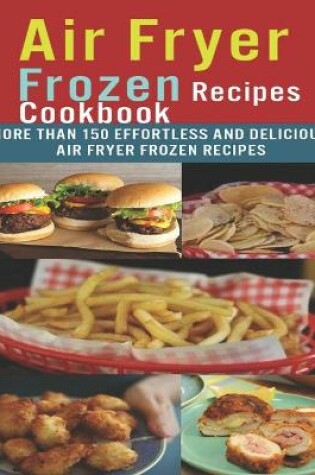 Cover of Air Fryer Frozen Recipes Cookbook