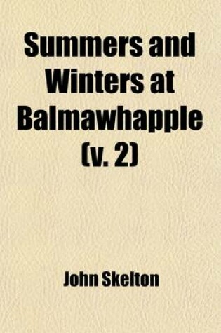 Cover of Summers and Winters at Balmawhapple (Volume 2); Among the Summer Isles. Alpine Resting-Places. Home Again!