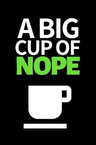 Cover of A Big Cup Of Nope