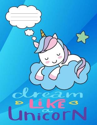 Book cover for Dream Like a Unicorn