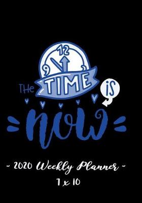 Book cover for 2020 Weekly Planner - The Time Is Now