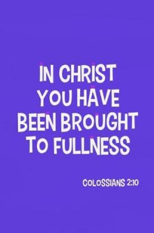 Cover of In Christ You Have Been Brought to Fullness - Colossians 2