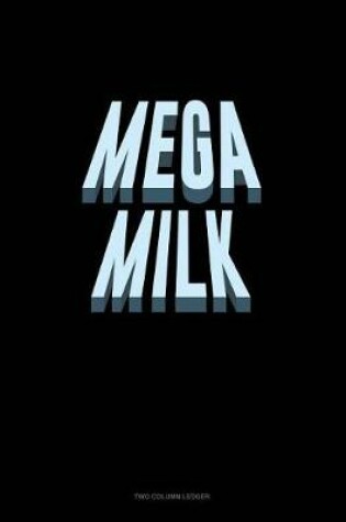 Cover of Mega Milk