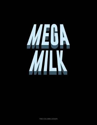 Book cover for Mega Milk