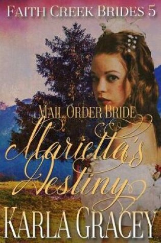 Cover of Mail Order Bride - Marietta's Destiny