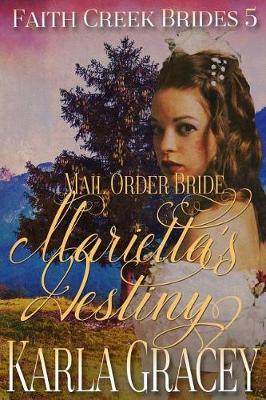 Book cover for Mail Order Bride - Marietta's Destiny