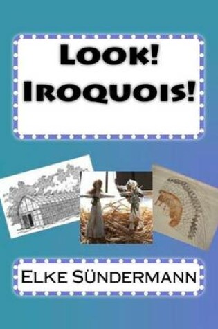 Cover of Look! Iroquois!