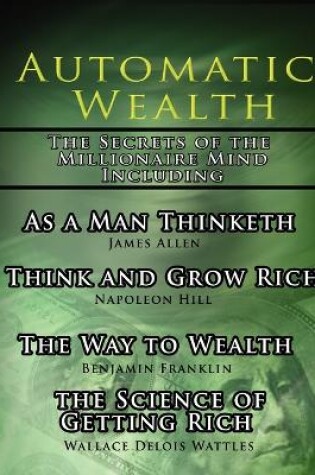 Cover of Automatic Wealth, The Secrets of the Millionaire Mind-Including