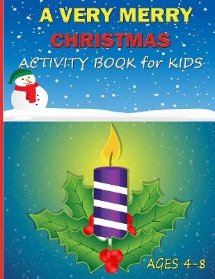 Book cover for A Very Merry Christmas Activity Book for Kids Ages 4-8