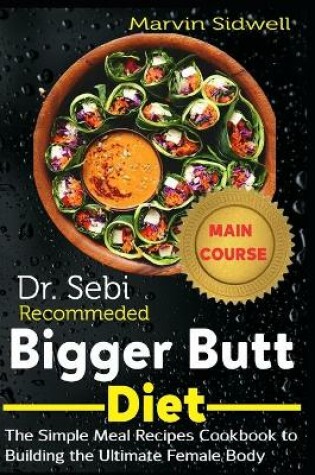 Cover of Dr. Sebi Recommended Bigger Butt Diet