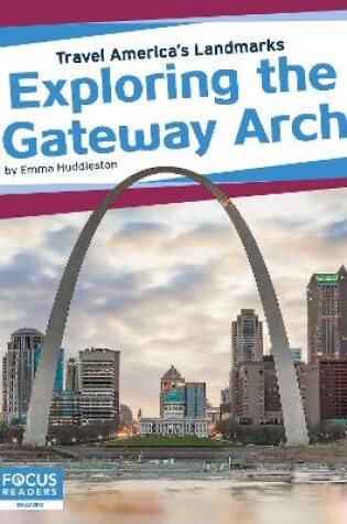 Cover of Travel America's Landmarks: Exploring the Gateway Arch