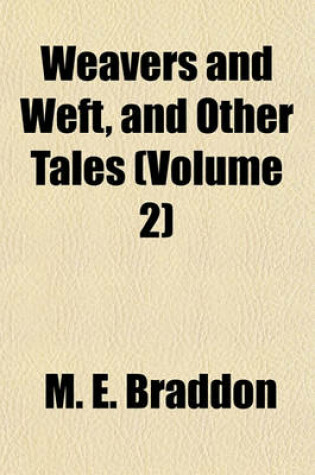Cover of Weavers and Weft, and Other Tales (Volume 2)