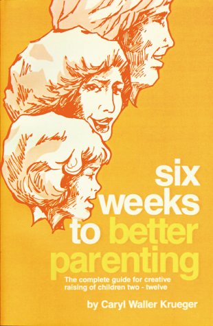 Book cover for Six Weeks to Better Parenting