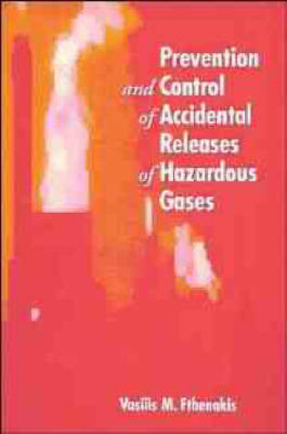 Cover of Prevention and Control of Accidental Releases of Hazardous Gases