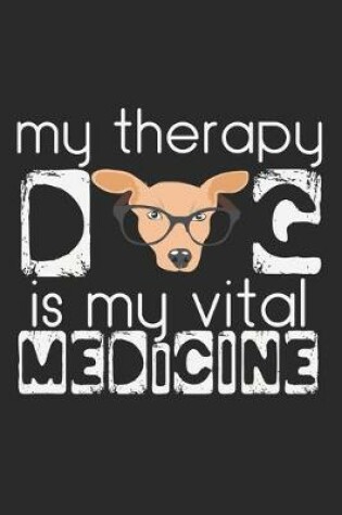 Cover of My Therapy Dog Is My Vital Medicine