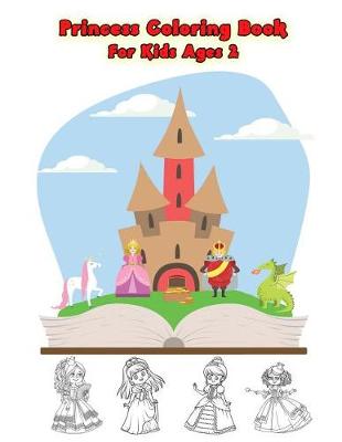 Book cover for Princess Coloring Book For Kids Ages 2