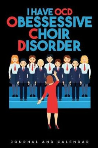 Cover of I Have Ocd - Obessessive Choir Disorder