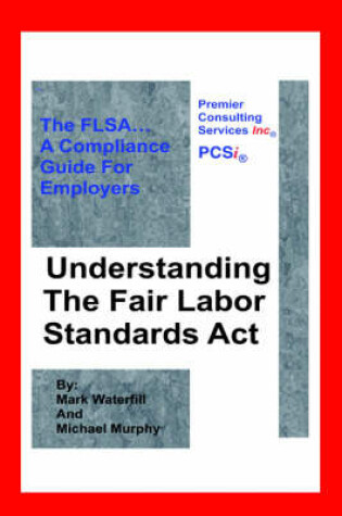 Cover of Understanding The Fair Labor Standards Act