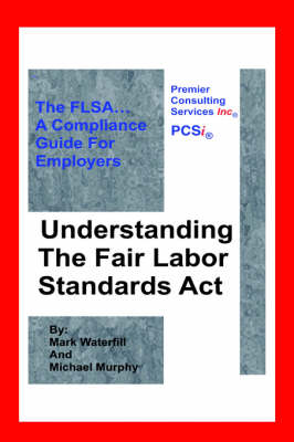 Book cover for Understanding The Fair Labor Standards Act