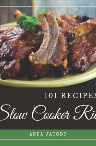 Cover of 101 Slow Cooker Rib Recipes