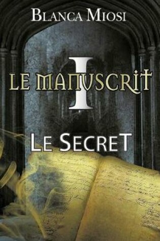 Cover of Le Manuscrit I - Le Secret